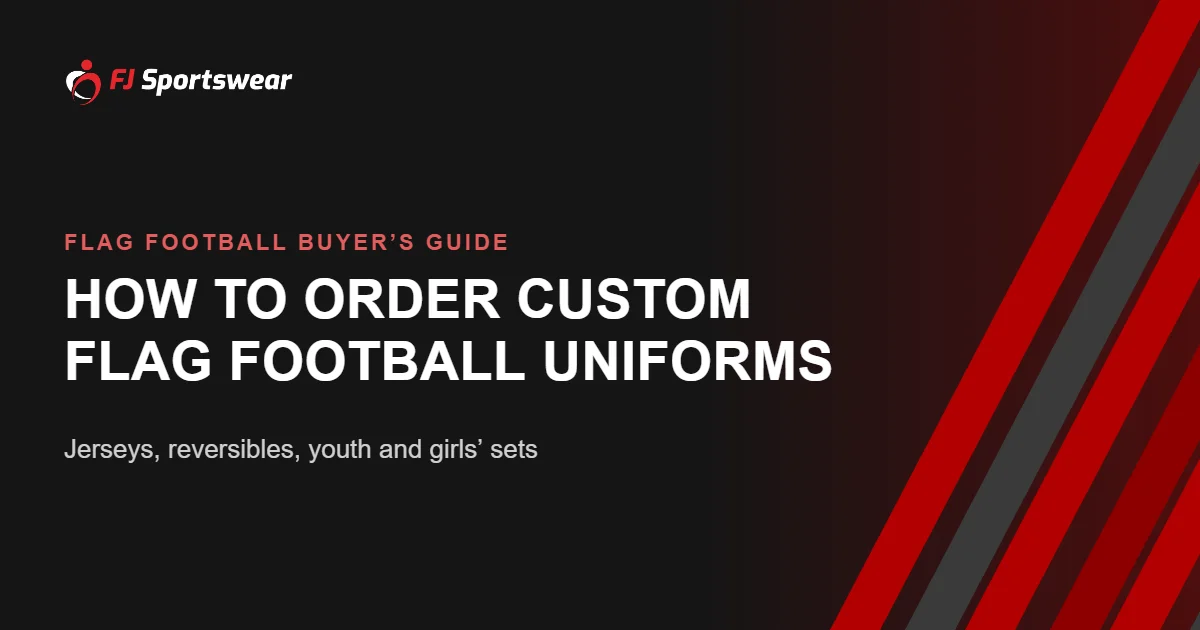 How to order custom flag football uniforms – jerseys, reversible jerseys, shorts, youth and girls’ sets from FJ Sportswear