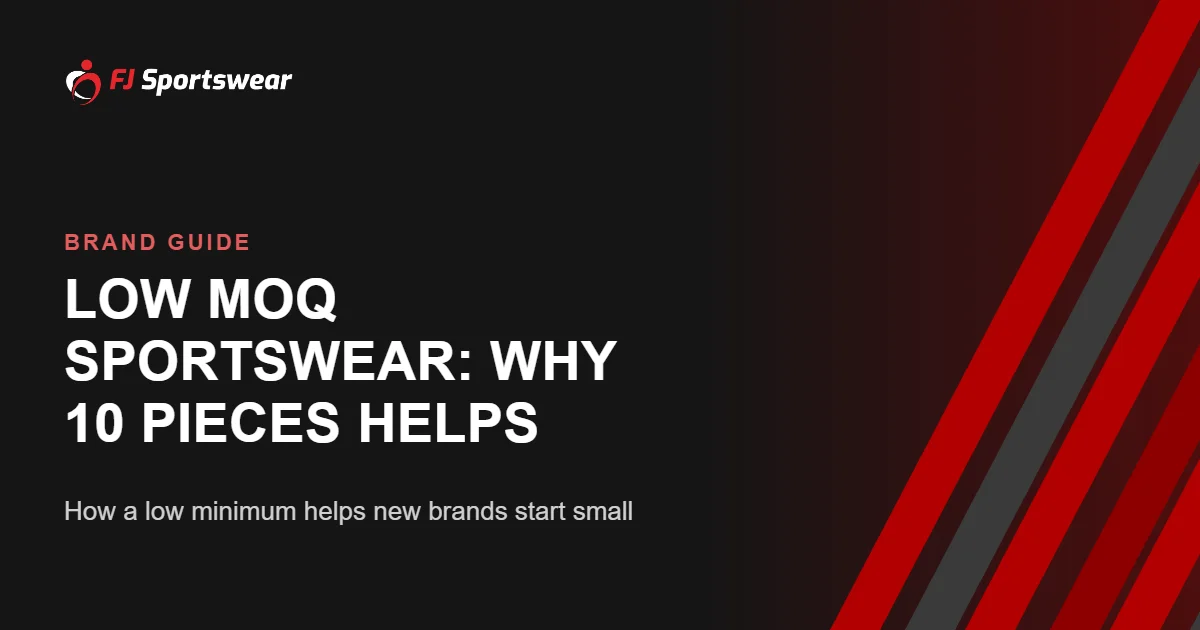 Low MOQ sportswear – how a 10-piece minimum helps new brands start small