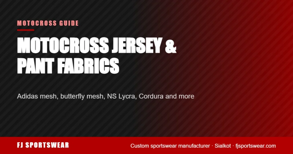 Motocross jersey and pant fabrics explained – FJ Sportswear MX gear guide